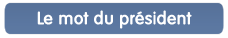 Le mot du président